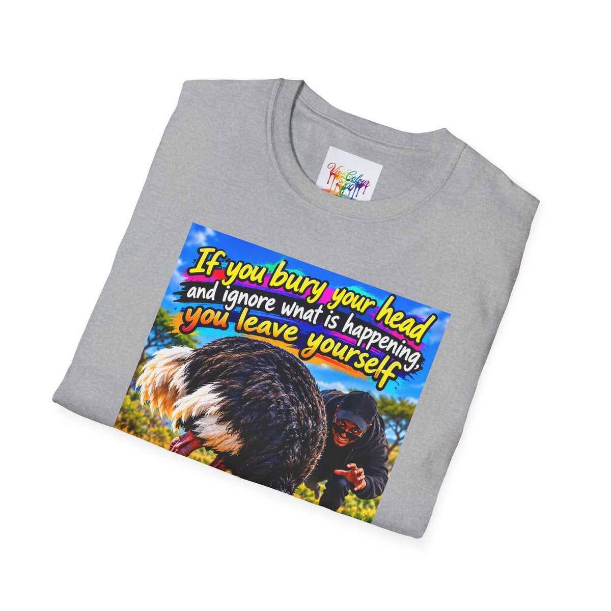 Don't bury your head Unisex Softstyle T-Shirt