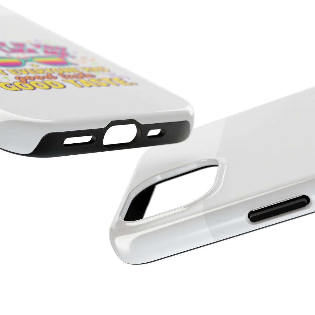 Good Taste Tough Phone Cases