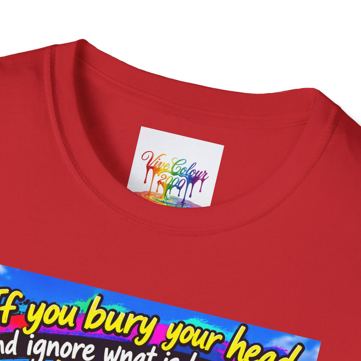 Don't bury your head Unisex Softstyle T-Shirt