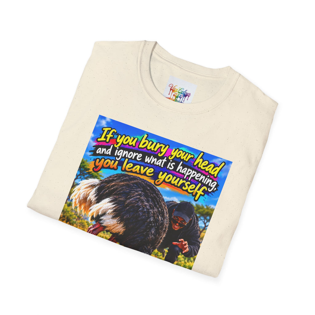 Don't bury your head Unisex Softstyle T-Shirt