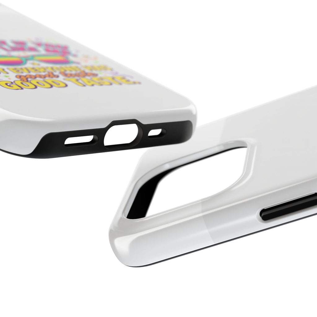 Good Taste Tough Phone Cases