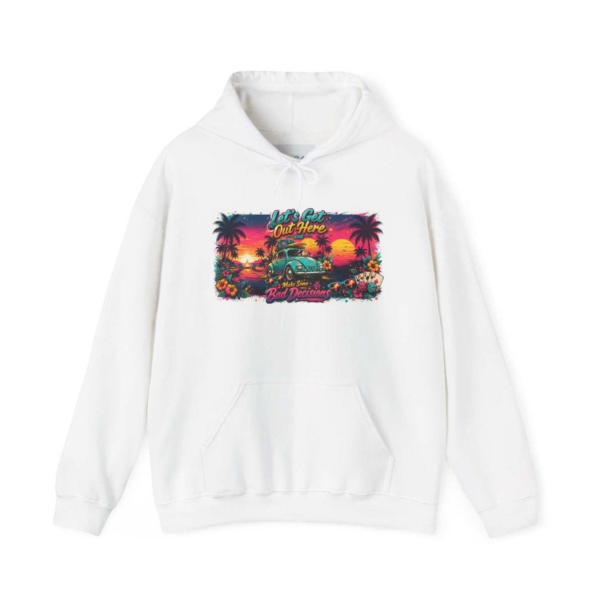 Let's Get Out Here & Make Some Bad Decisions Unisex Hoodie