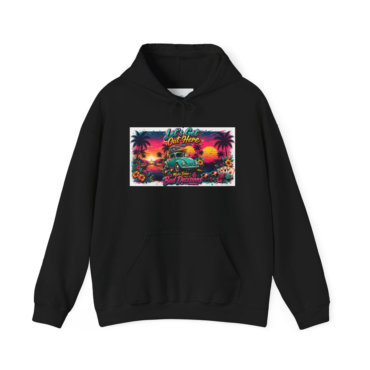 Let's Get Out Here & Make Some Bad Decisions Unisex Hoodie