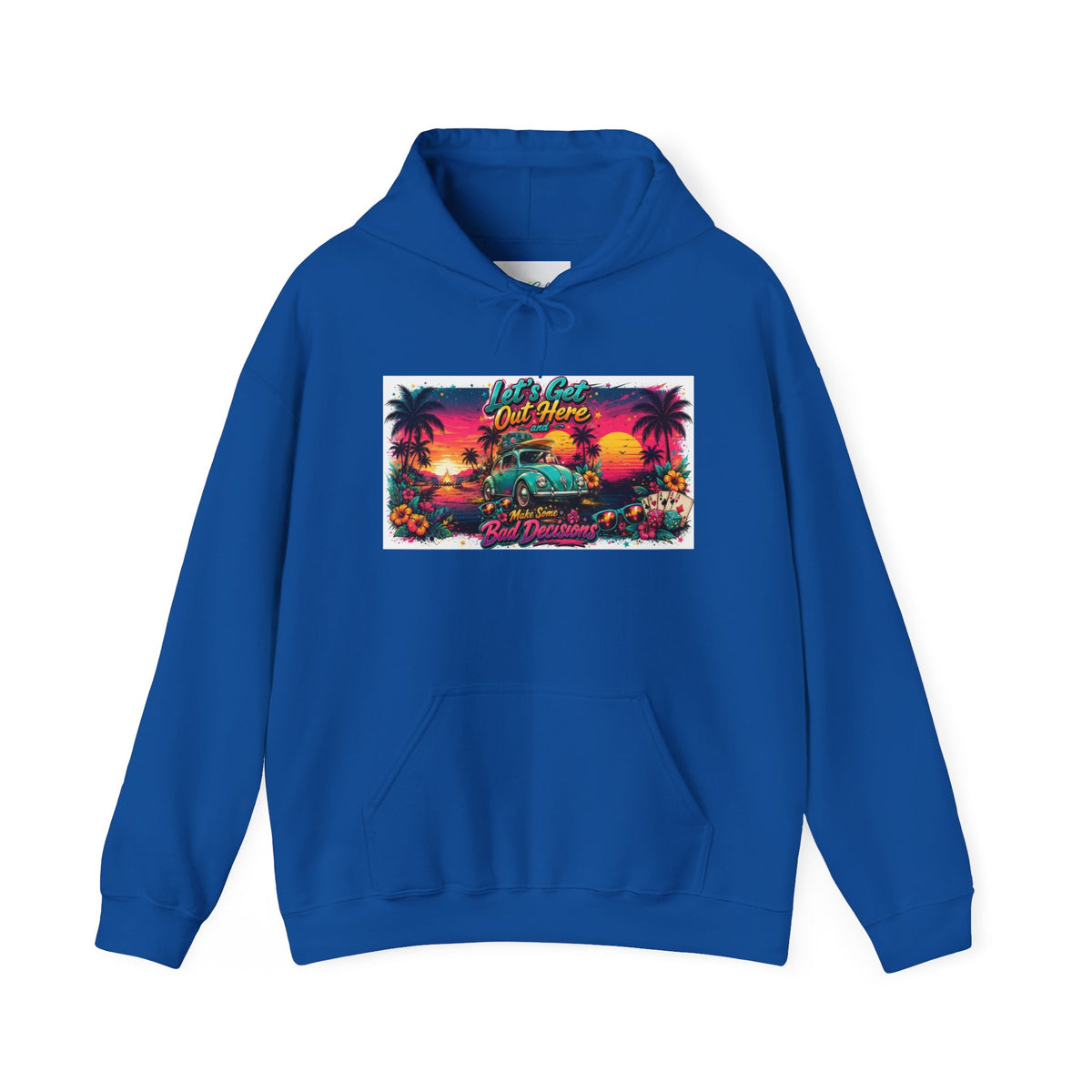 Let's Get Out Here & Make Some Bad Decisions Unisex Hoodie