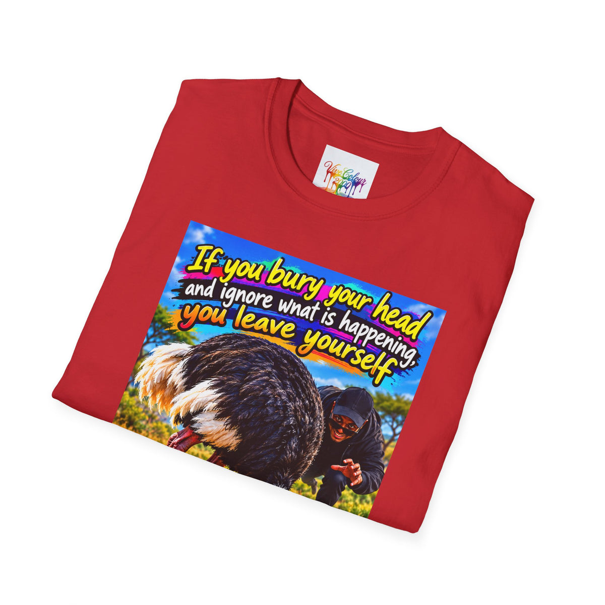 Don't bury your head Unisex Softstyle T-Shirt
