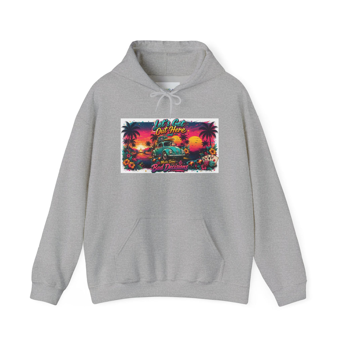 Let's Get Out Here & Make Some Bad Decisions Unisex Hoodie