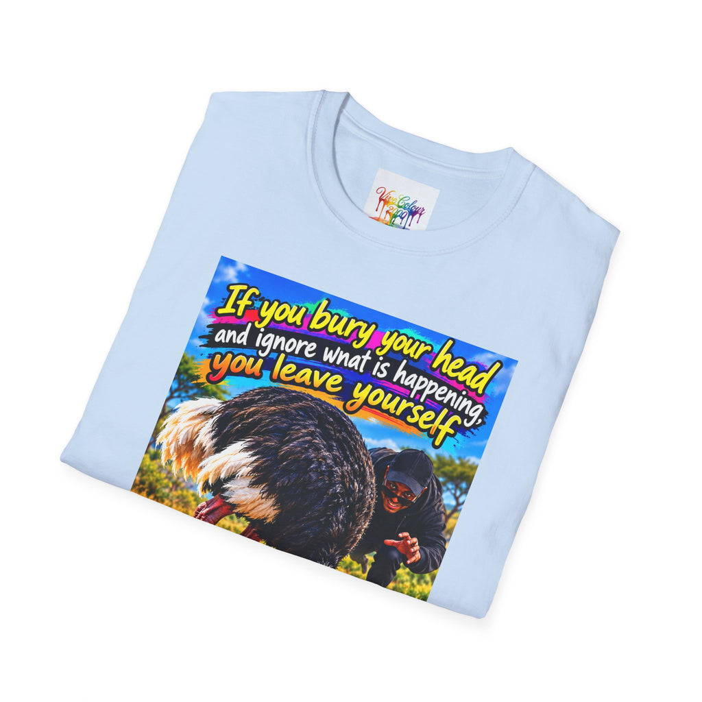 Don't bury your head Unisex Softstyle T-Shirt