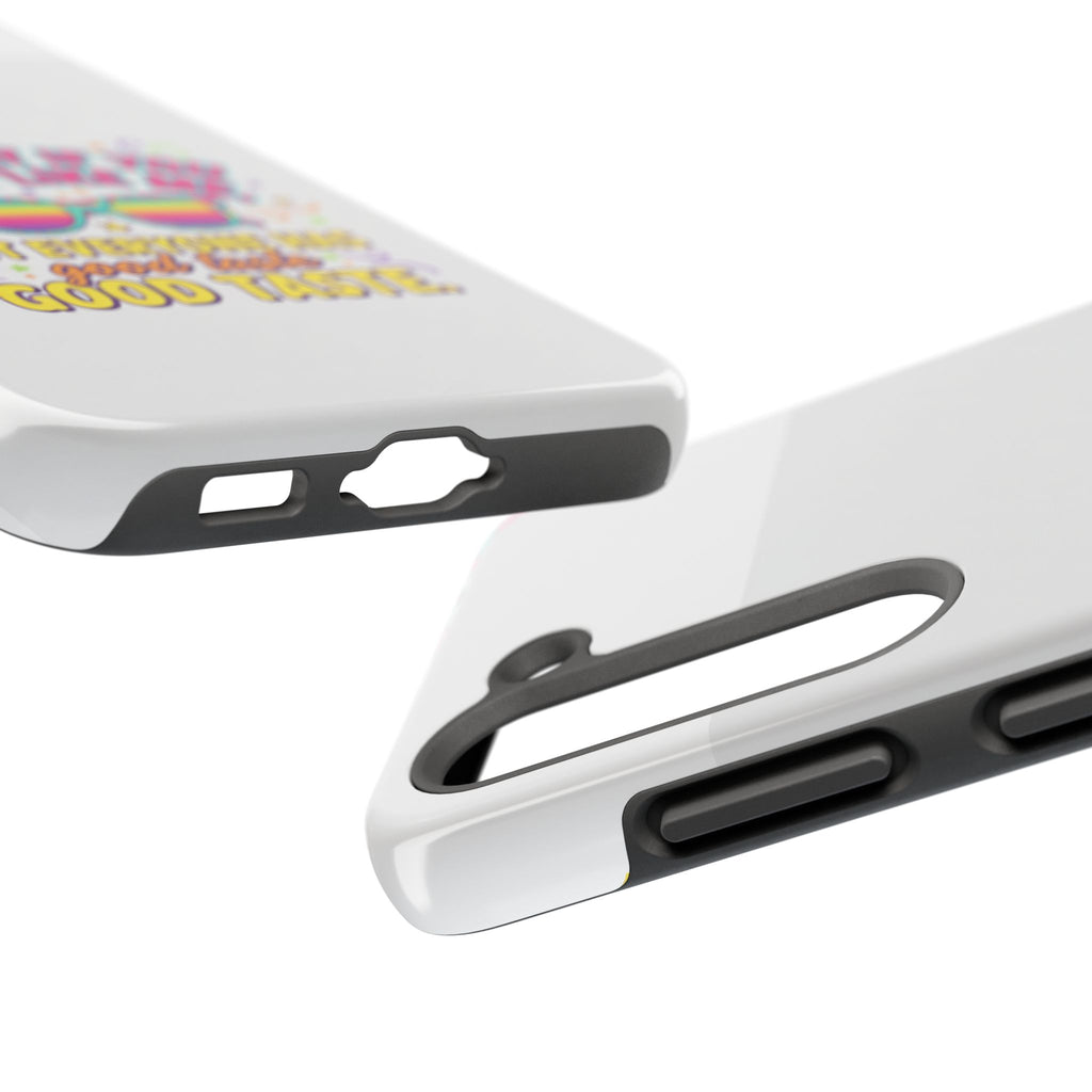 Good Taste Tough Phone Cases