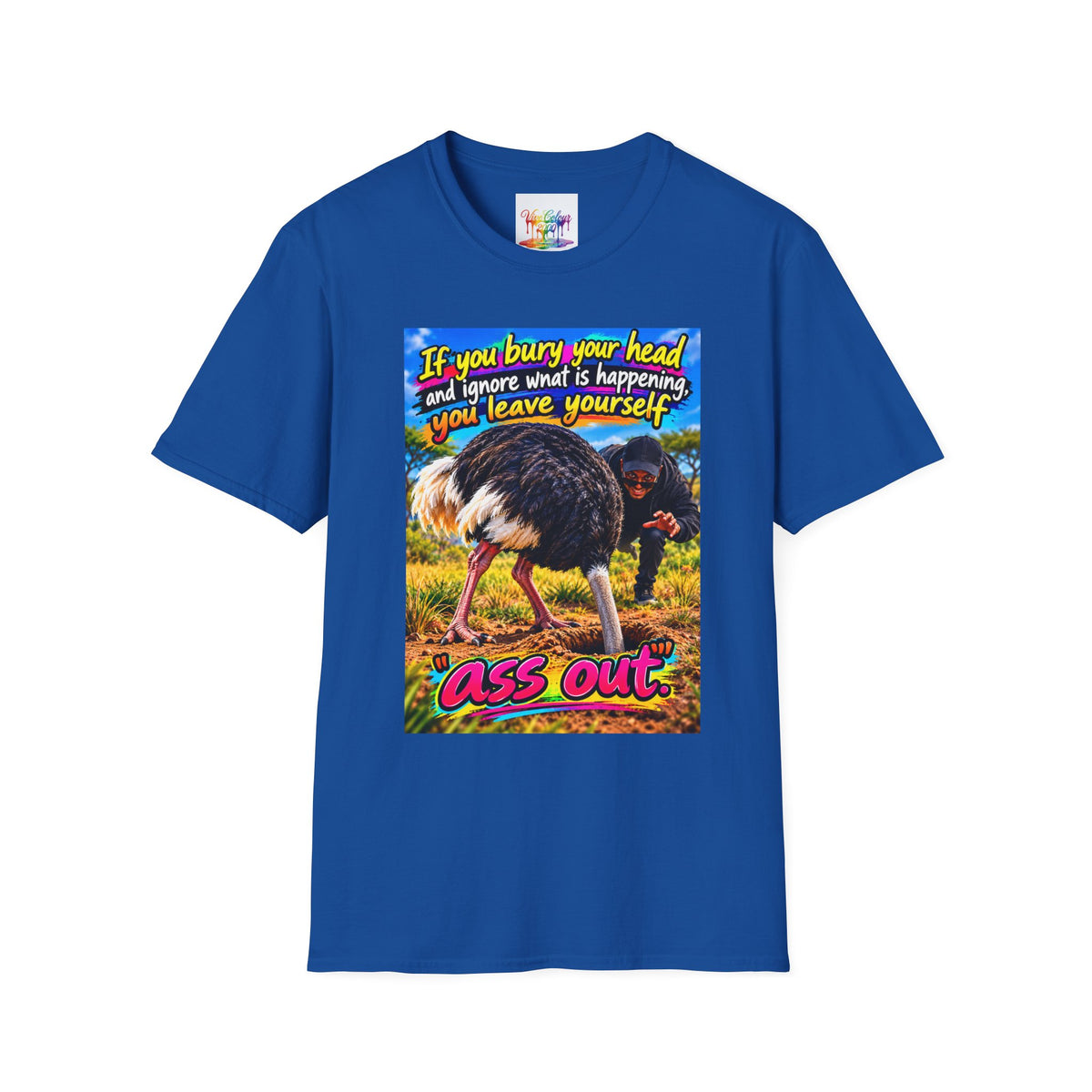 Don't bury your head Unisex Softstyle T-Shirt