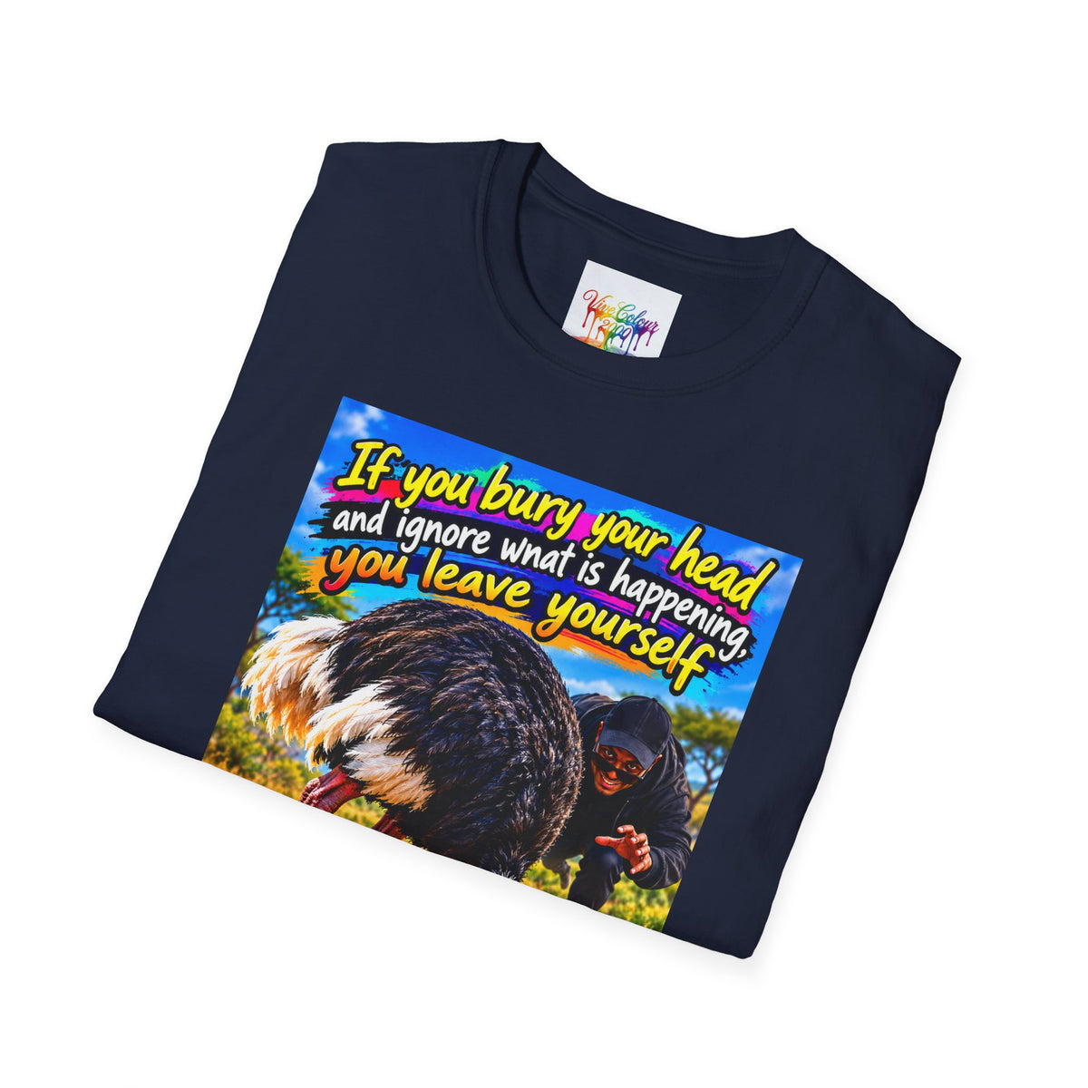 Don't bury your head Unisex Softstyle T-Shirt