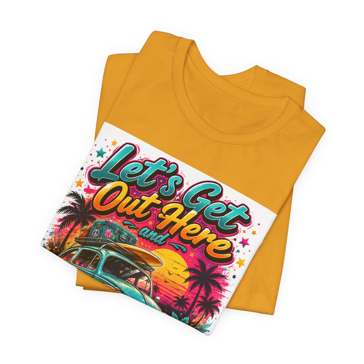 Let's Get Out Here & Make Some Bad Decisions Tee