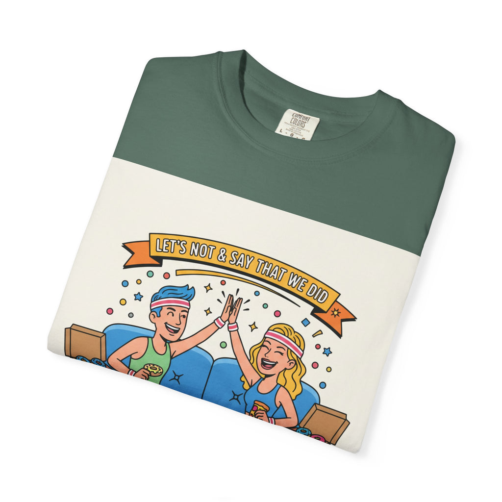 "Let's Not and Say We Did" Unisex Tee