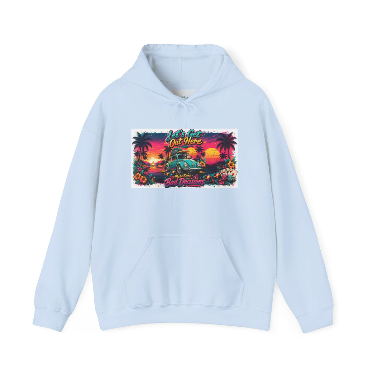 Let's Get Out Here & Make Some Bad Decisions Unisex Hoodie