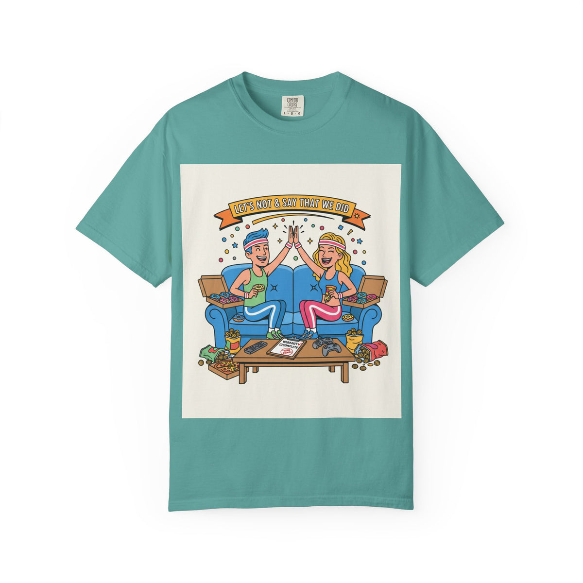 "Let's Not and Say We Did" Unisex Tee