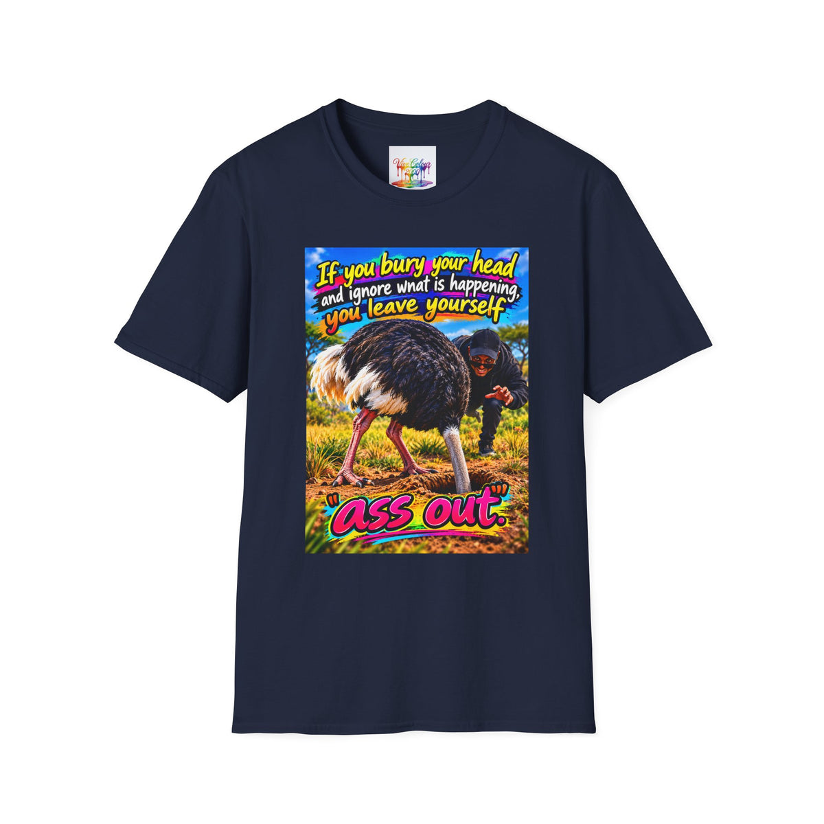 Don't bury your head Unisex Softstyle T-Shirt