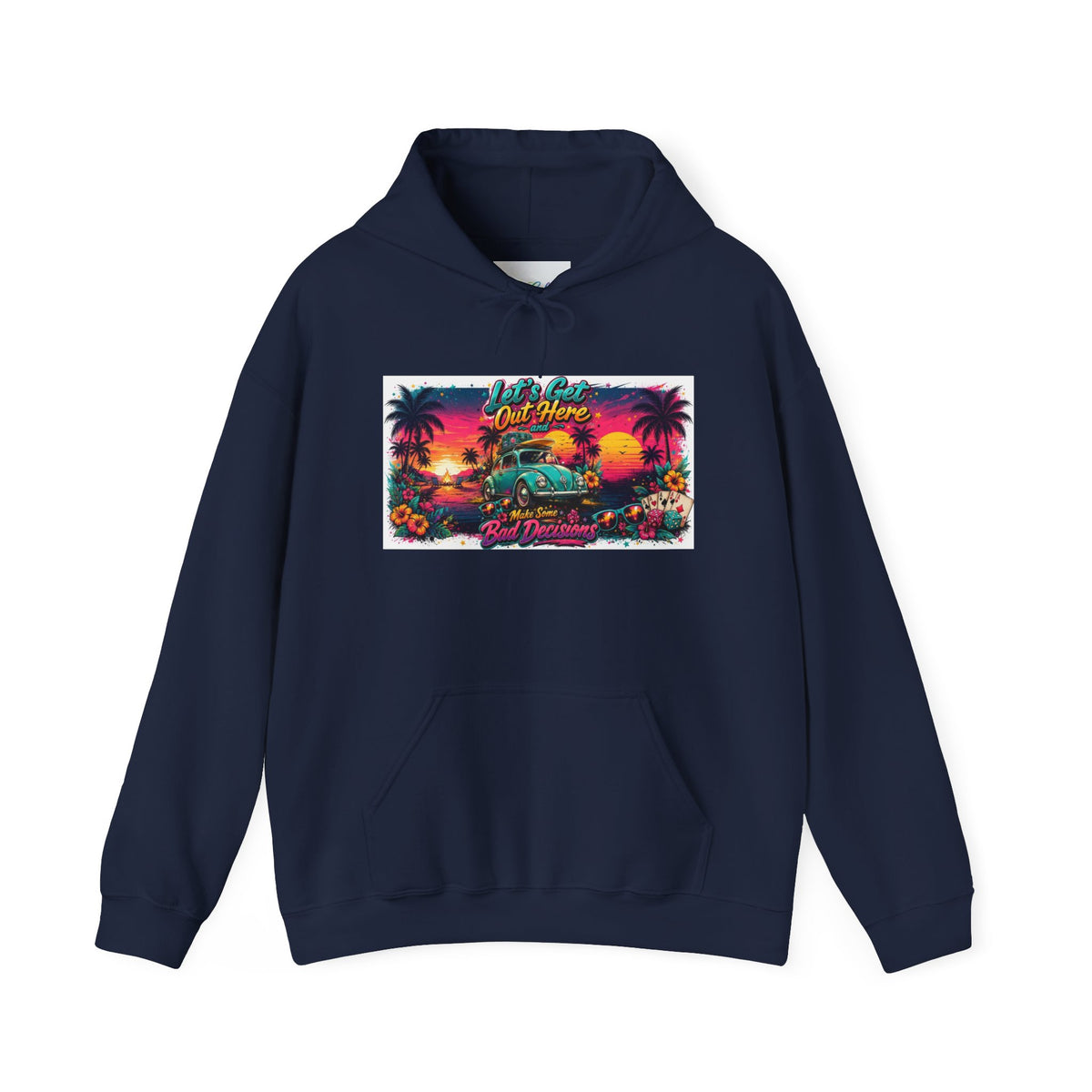 Let's Get Out Here & Make Some Bad Decisions Unisex Hoodie