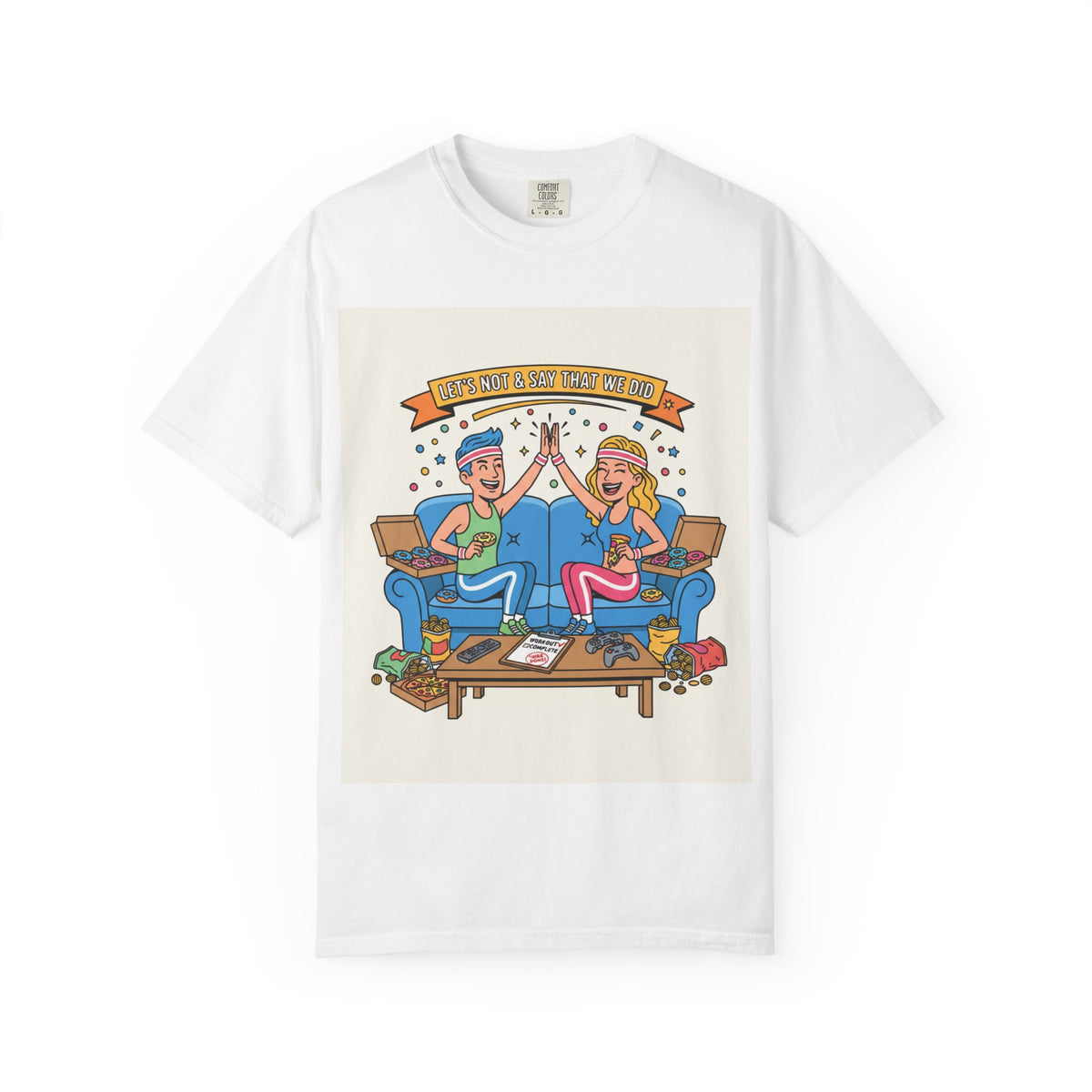 "Let's Not and Say We Did" Unisex Tee