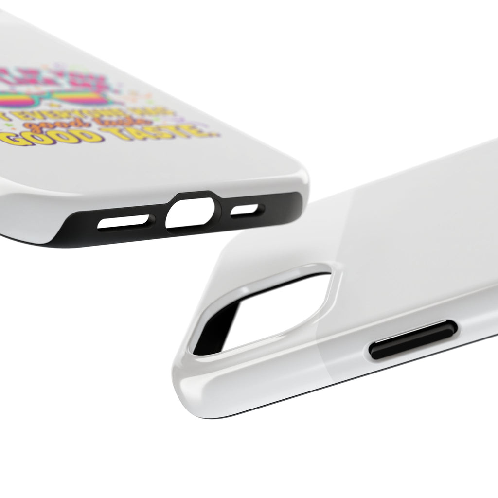 Good Taste Tough Phone Cases