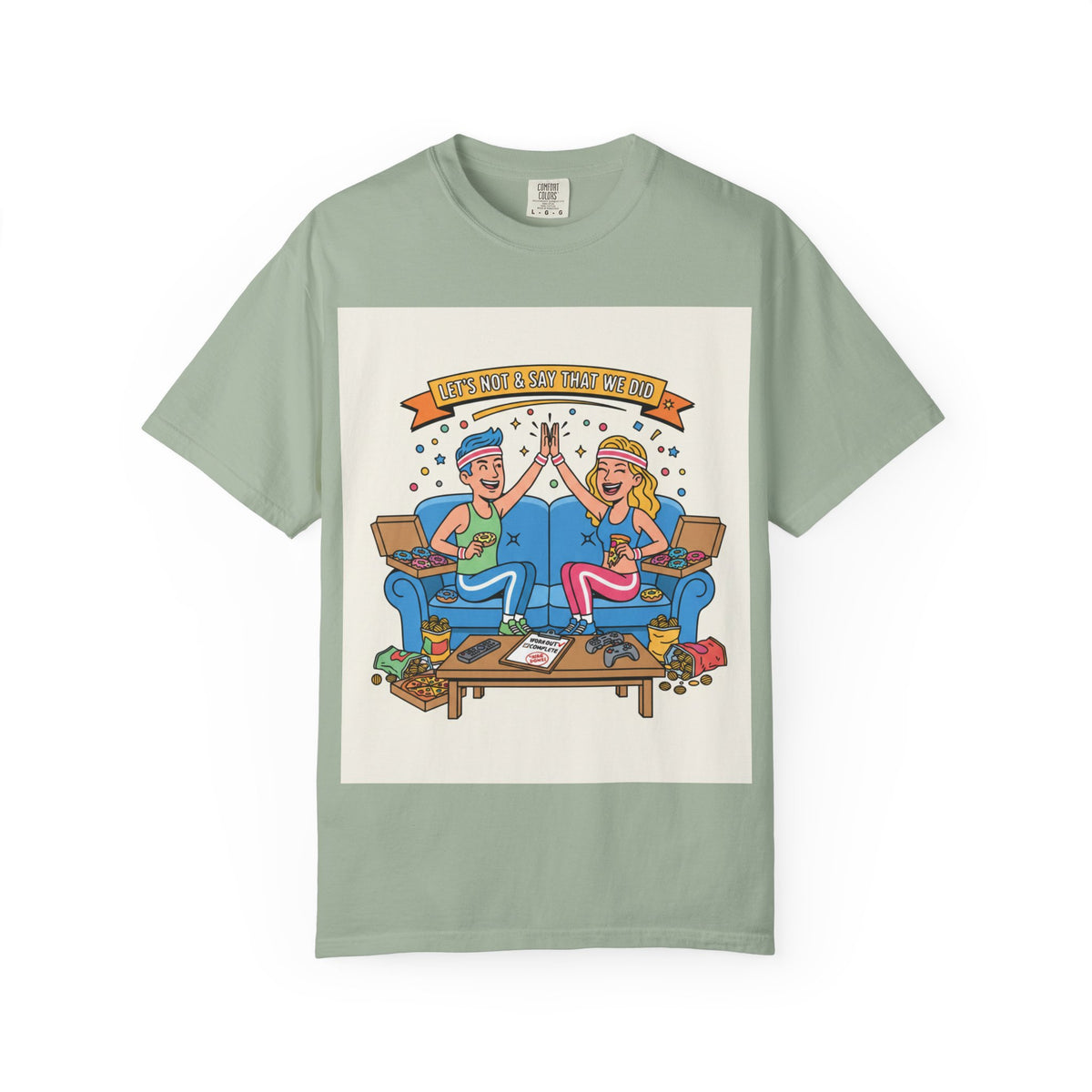 "Let's Not and Say We Did" Unisex Tee