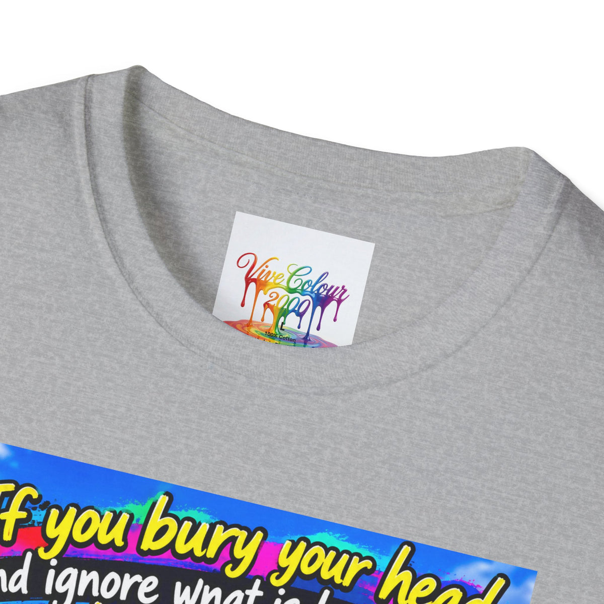 Don't bury your head Unisex Softstyle T-Shirt