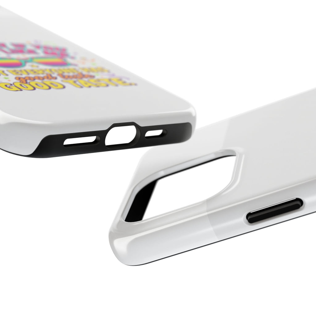 Good Taste Tough Phone Cases