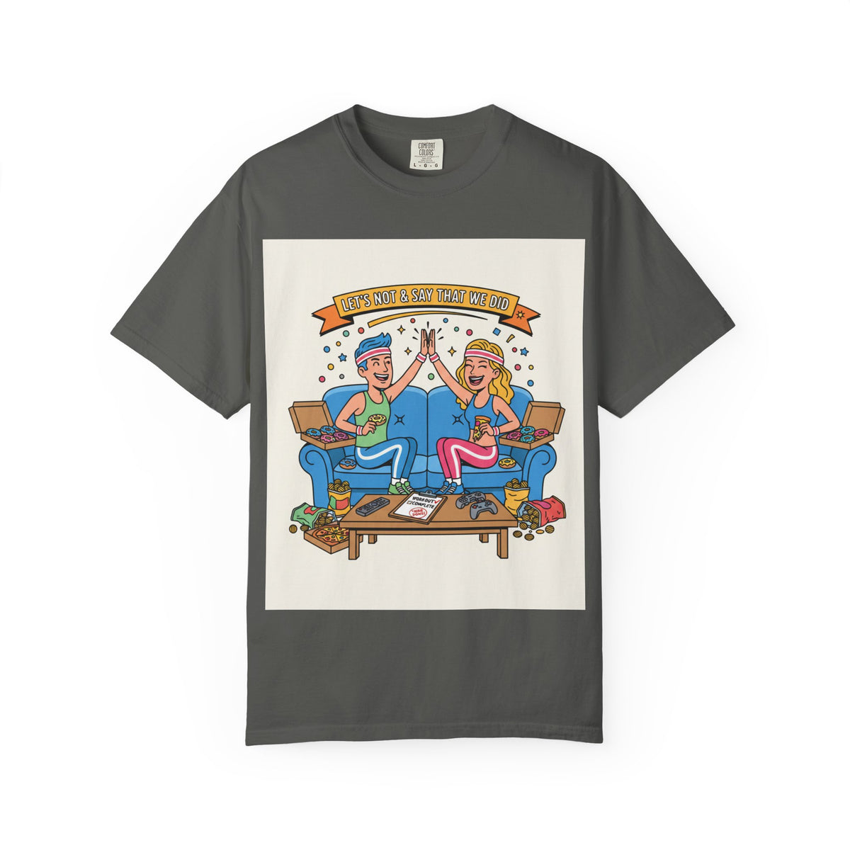 "Let's Not and Say We Did" Unisex Tee