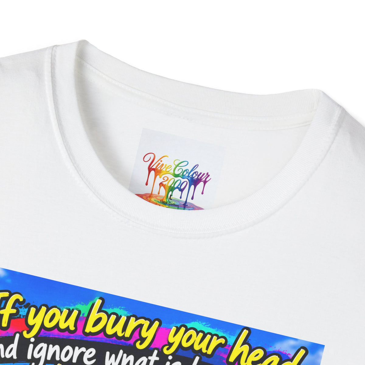 Don't bury your head Unisex Softstyle T-Shirt
